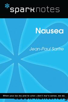 Nausea: SparkNotes Literature Guide by SparkNotes