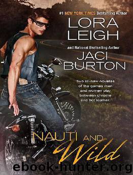 Nauti 6 - Nauti and Wild by Lora Leigh