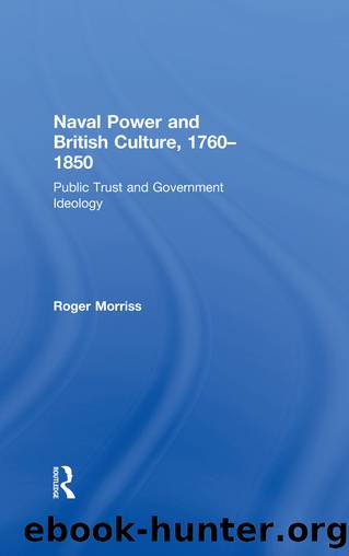Naval Power and British Culture, 1760â1850 by Roger Morriss