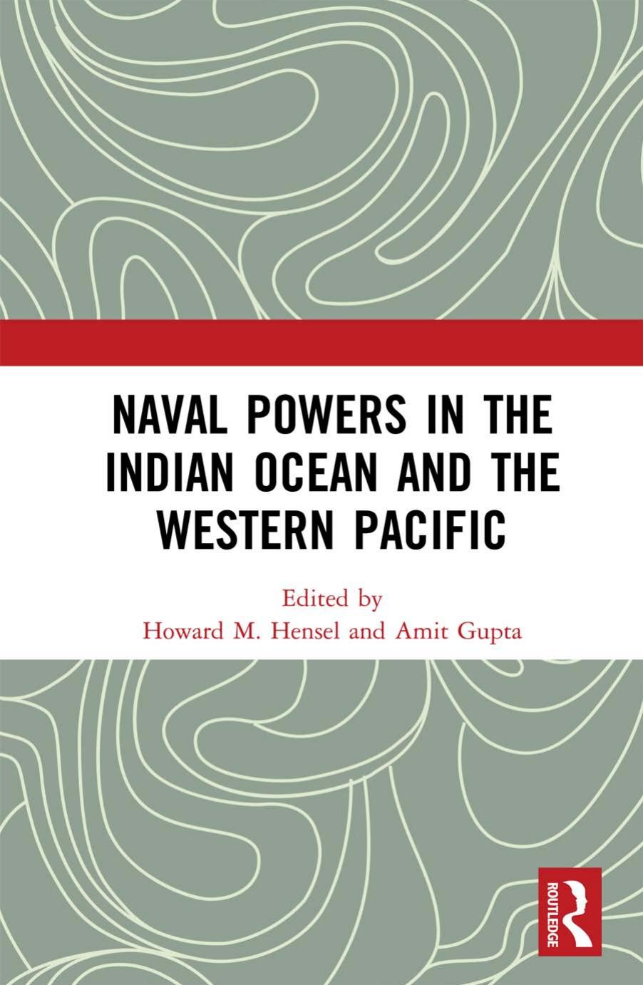 Naval Powers in the Indian Ocean and the Western Pacific by Howard M. Hensel (editor) Amit Gupta (editor)