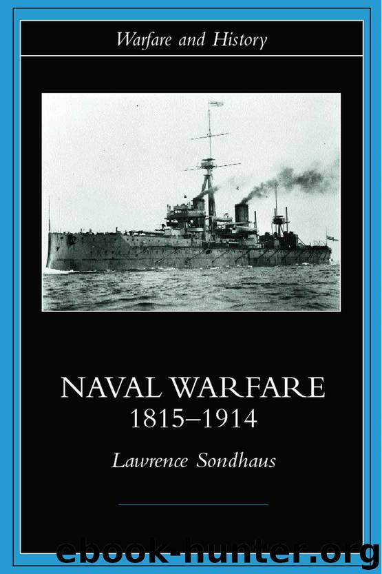 Naval Warfare, 1815-1914 (Warfare and History) by Lawrence Sondhaus