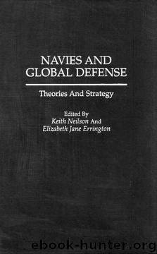 Navies and Global Defense: Theories and Strategy by Roch Legault