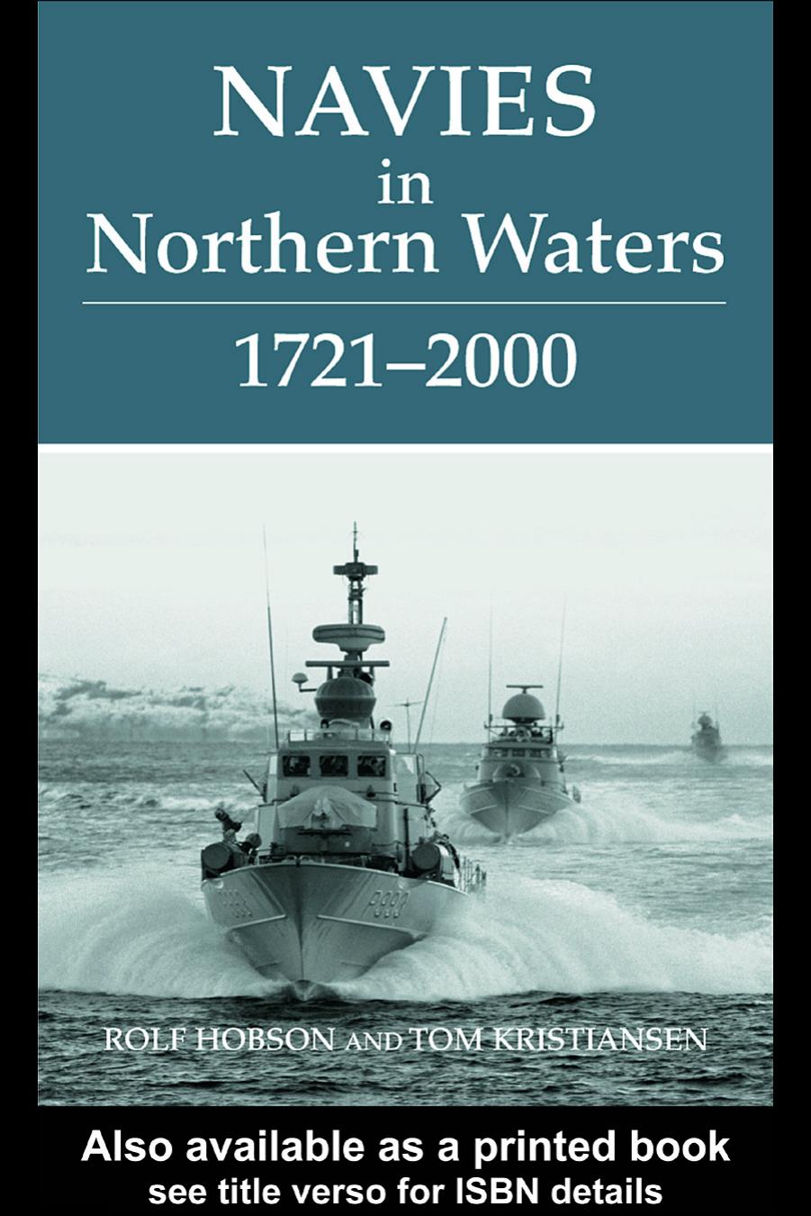 Navies in Northern Waters, 1721-2000 (Noval Policy and History Series) by Rolf Hobson