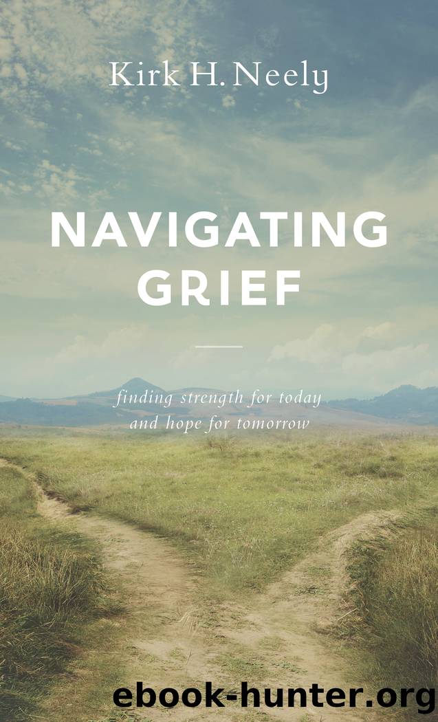 Navigating Grief by Kirk H. Neely