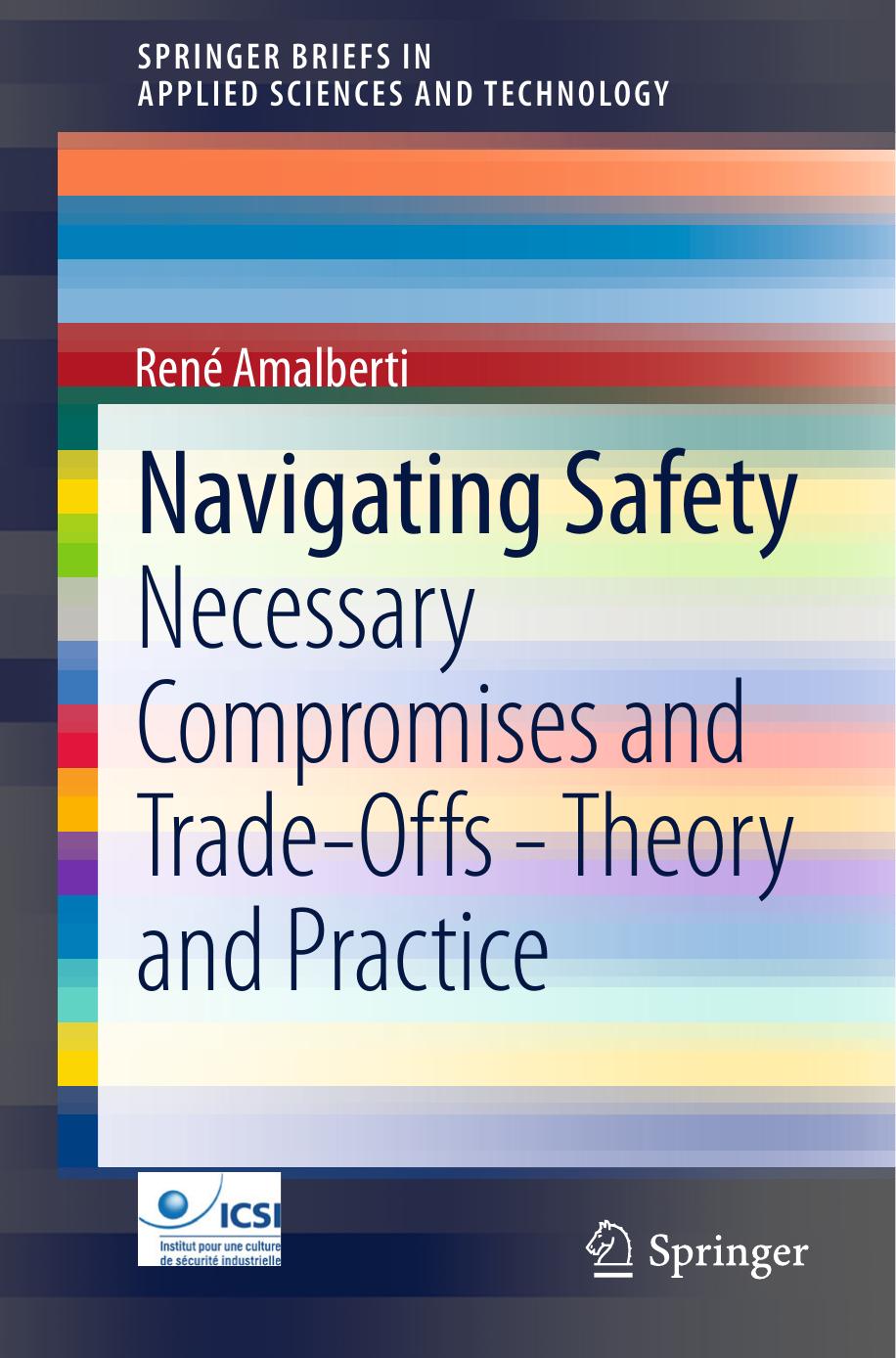 Navigating Safety - Necessary Compromises and Trade-Offs by Theory & Practice (2013)