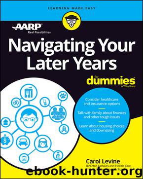 Navigating Your Later Years For Dummies by Levine