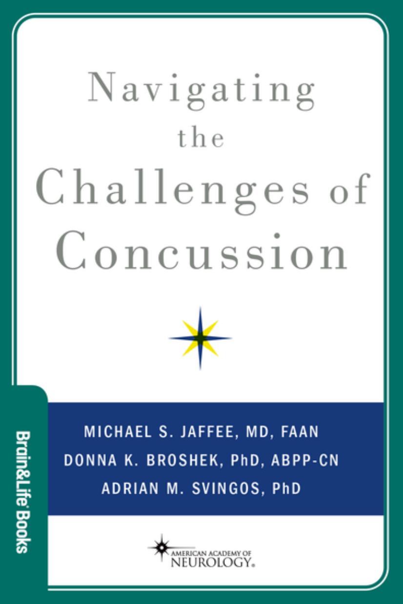 Navigating the Challenges of Concussin by Michael S. Jaffee Donna K. Broshek Adrian M. Svingos