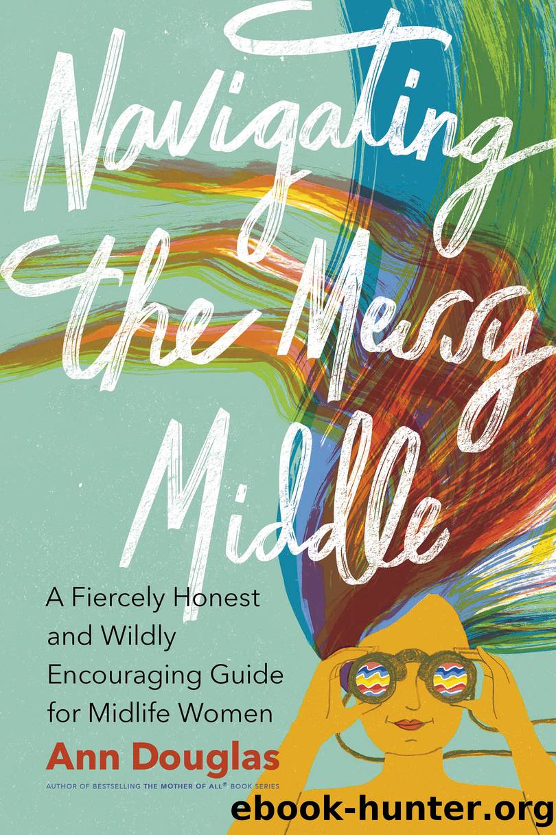 Navigating the Messy Middle by Ann Douglas