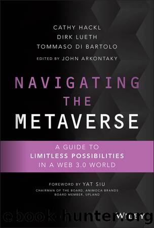 Navigating the Metaverse by Cathy Hackl & Dirk Lueth & Tommaso Di Bartolo & John Arkontaky & Yat Siu
