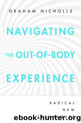 Navigating the Out-Of-Body Experience by Graham Nicholls