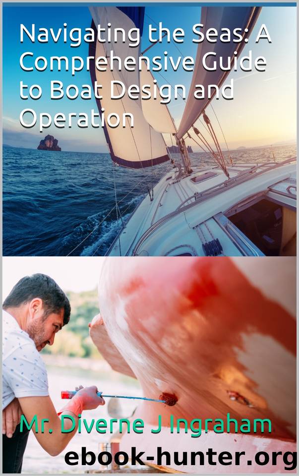 Navigating the Seas: A Comprehensive Guide to Boat Design and Operation by Ingraham Mr. Diverne J