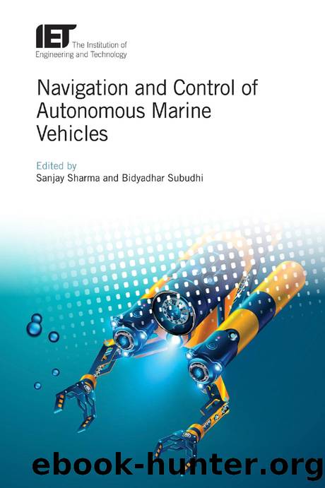 Navigation and Control of Autonomous Marine Vehicles by Sanjay Sharma and Bidyadhar Subudhi
