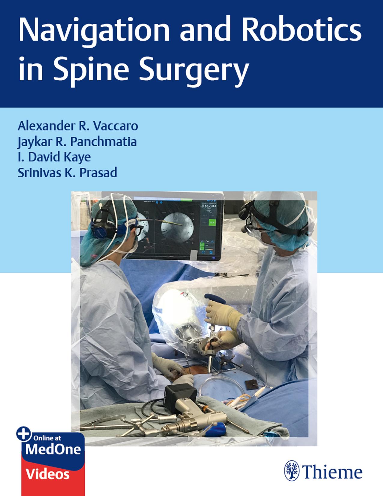 Navigation and Robotics in Spine Surgery by Alexander R. Vaccaro Jaykar Panchmatia David Kaye Srinivas K. Prasad