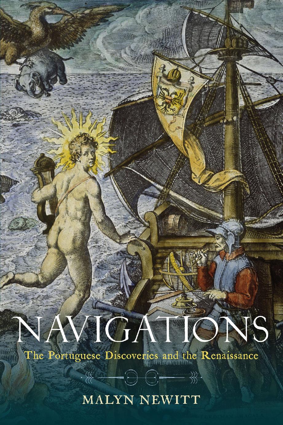 Navigations: The Portuguese Discoveries and the Renaissance by Malyn Newitt