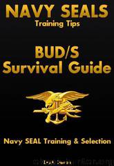 Navy SEALS Training Tips: BUD/S Survival Guide by Brock Damon