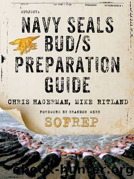 Navy SEALs BUDS Preparation Guide: A Former SEAL Instructor's Guide to Getting You Through BUDS by Christopher Hagerman & Michael Ritland & SOFREP