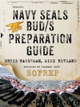 Navy SEALs BUDS Preparation Guide--A Former SEAL Instructor's Guide to Getting You Through BUDS by Christopher Hagerman