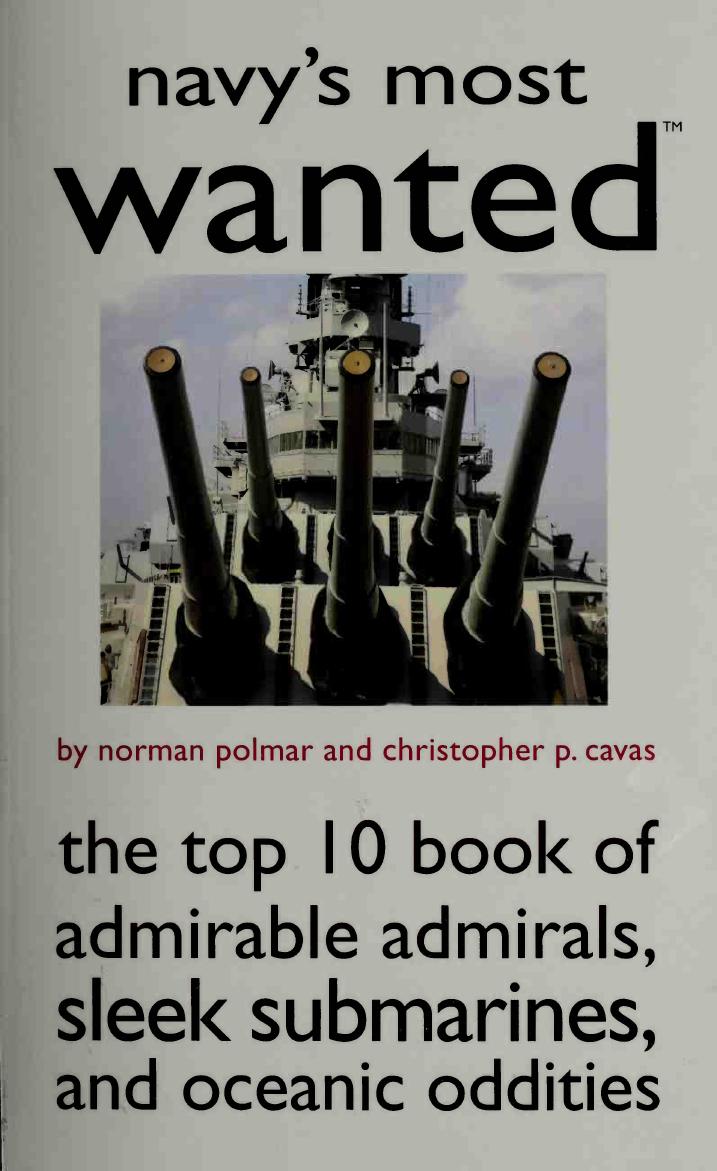 Navyâs Most Wanted: The Top 10 Book of Admirable Admirals, Sleek Submarines, and Oceanic Oddities by Norman Polmar
