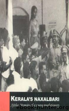 Naxal Bari of Kerala: memoir of Ajitha by Ajitha