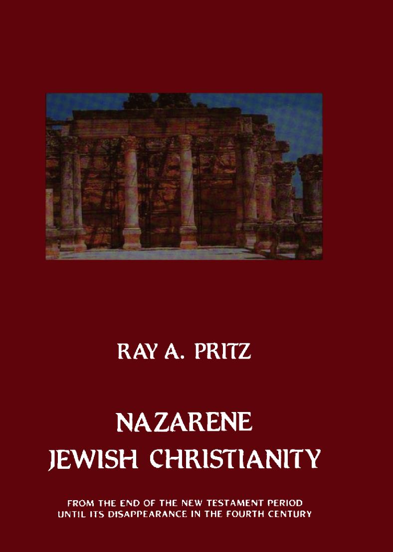 Nazarene Jewish Christianity: From the End of the New Testament Period Until Its Disappearance in the Fourth Century (Studia Post-Biblica) by Ray A. Pritz