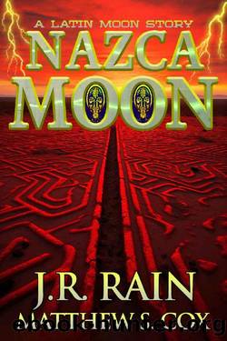 Nazca Moon: A Vampire for Hire Story (Latin Moon Book 4) by J.R. Rain & Matthew S. Cox