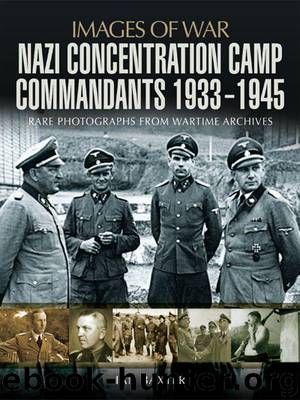 Nazi Concentration Camp Commandants 1933-1945: Rare Photographs from Wartime Archives (Images of War) by Ian Baxter