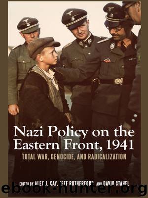 Nazi Policy on the Eastern Front, 1941 by Alex J. Kay