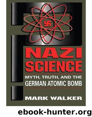 Nazi Science by Mark Walker