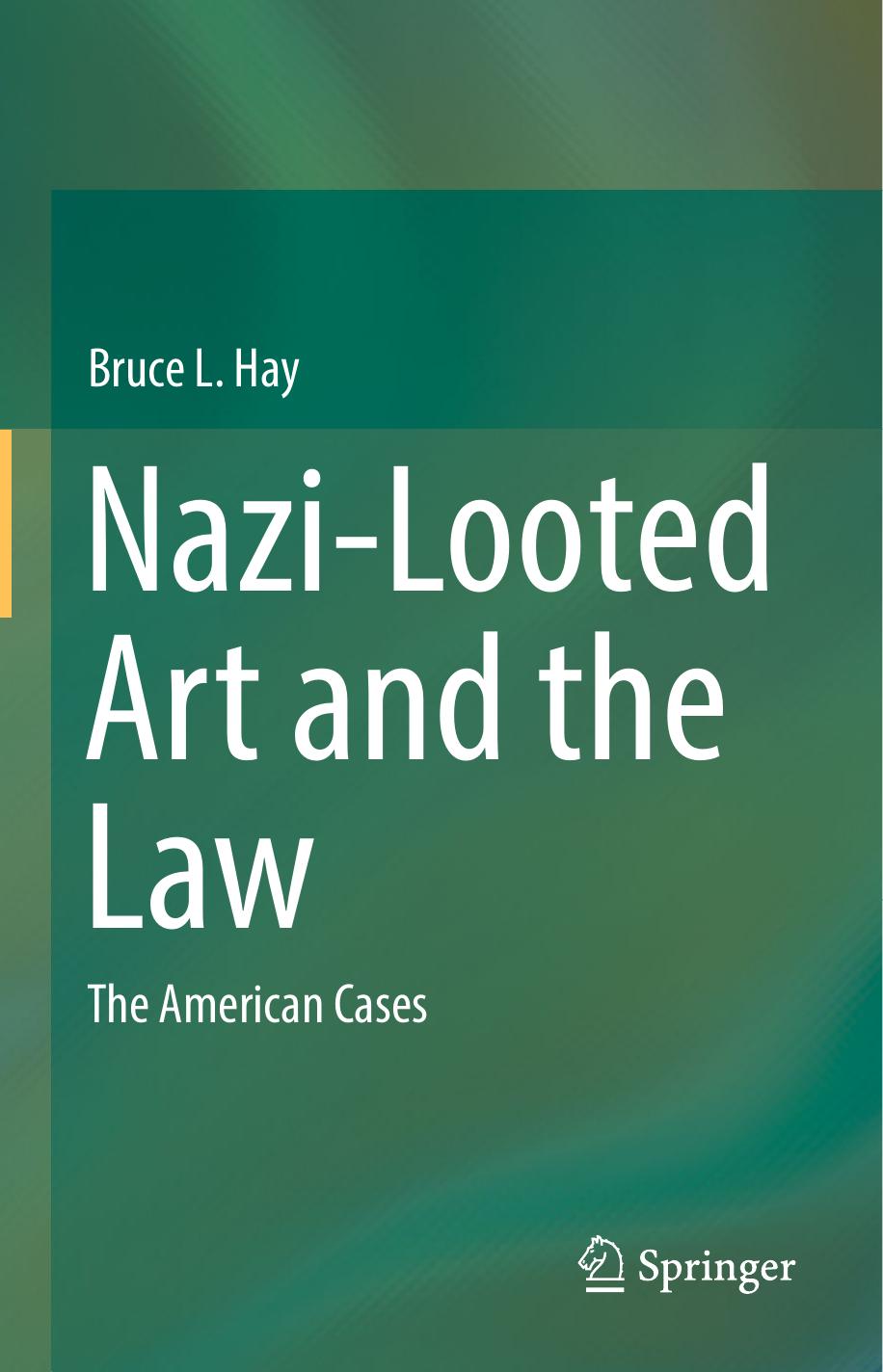 Nazi-Looted Art and the Law: The American Cases by Bruce L. Hay (auth.)