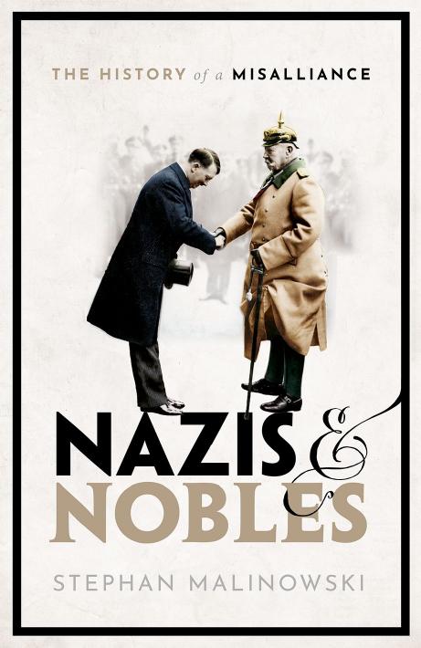 Nazis and Nobles by The History of a Misalliance