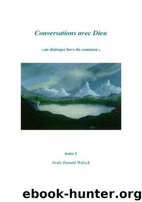 Neale Donald Walsch - Conversations avec Dieu - tome 1 by unknow