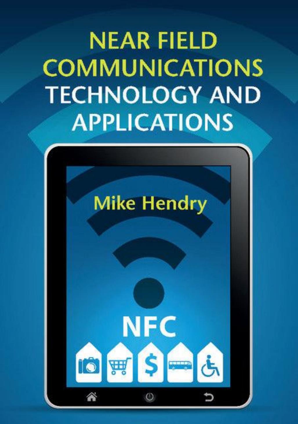 Near Field Communications Technology and Applications by Unknow