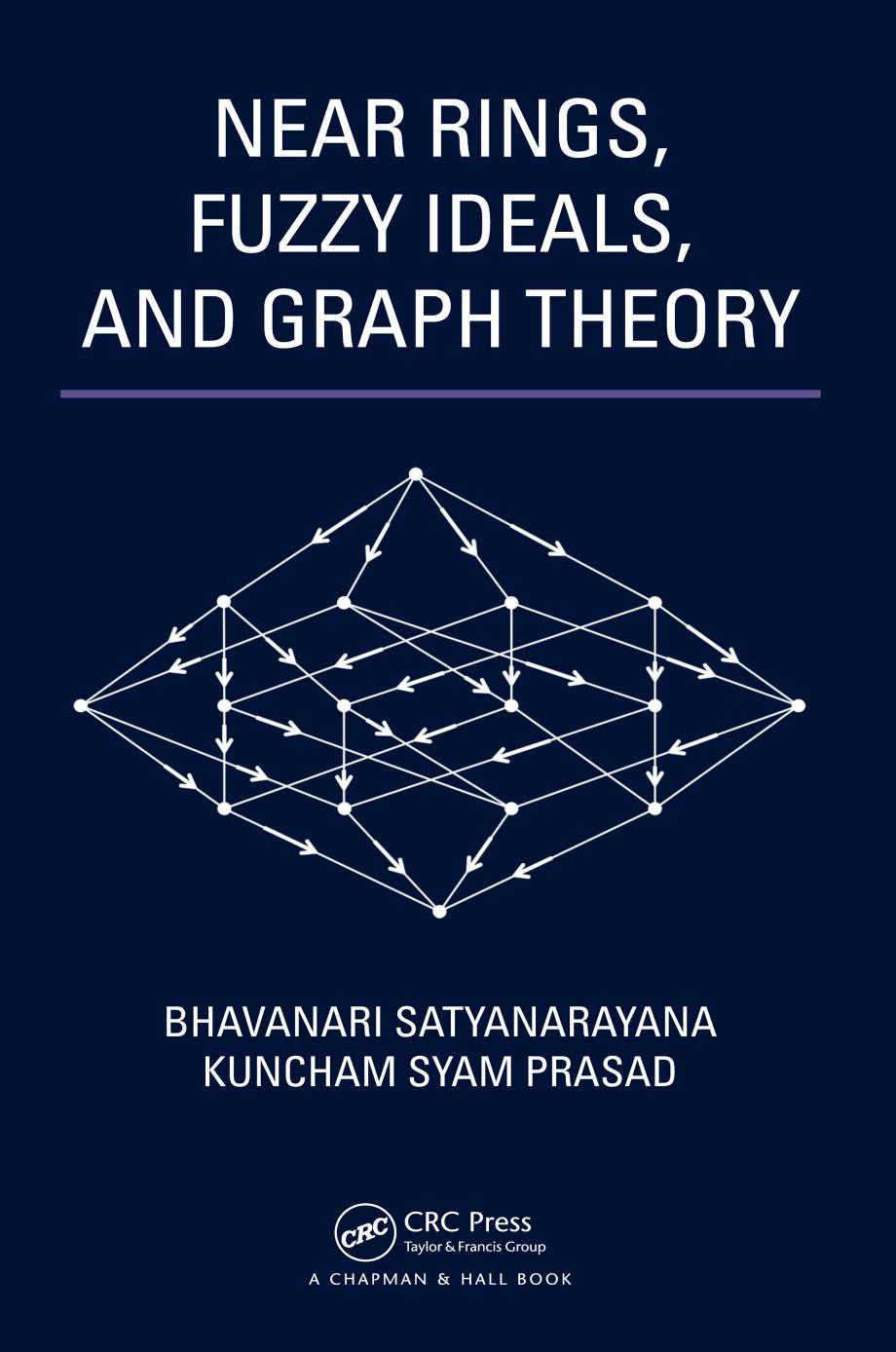 Near Rings, Fuzzy Ideals, and Graph Theory by Bhavanari Satyanarayana & Kuncham Syam Prasad