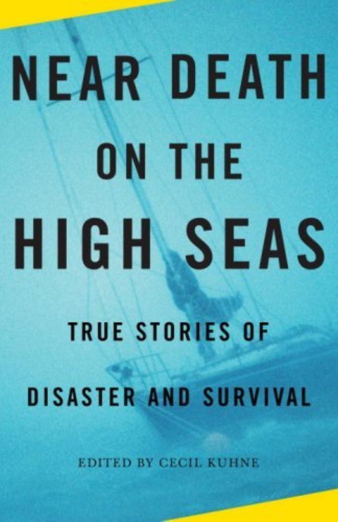 Near death on the high seas : true stories of disaster and survival by Kuhne Cecil 1952-