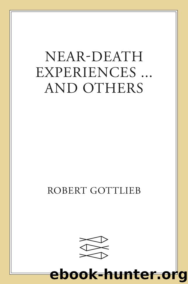 Near-Death Experiences . . . and Others by Robert Gottlieb