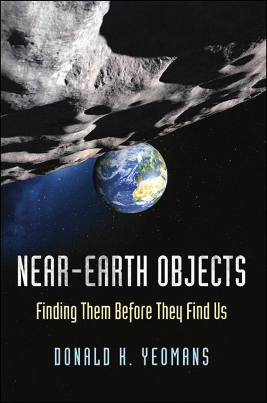 Near-Earth Objects: Finding Them Before They Find Us by Donald K. Yeomans