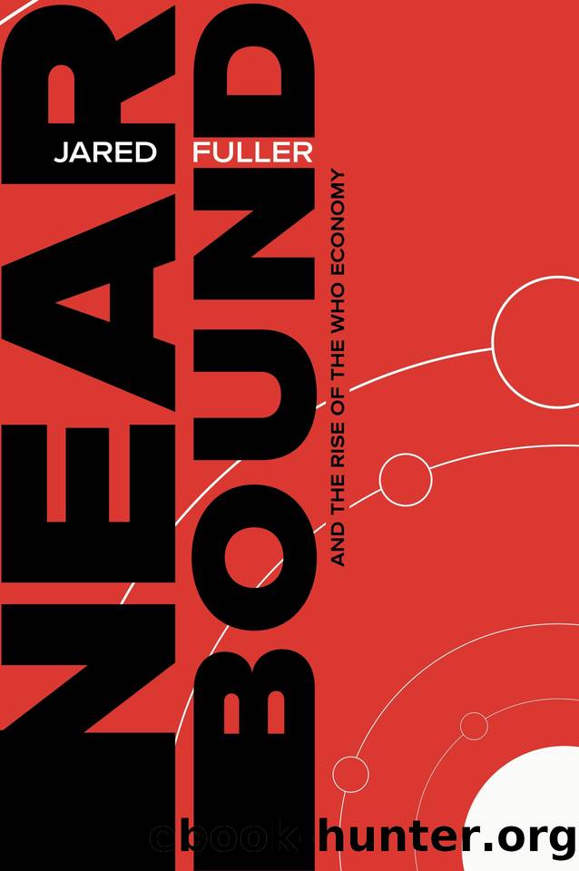 Nearbound and the Rise of the Who Economy by Rowley Jill & Fuller Jared