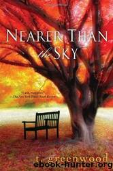 Nearer Than the Sky by T. Greenwood