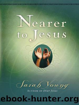 Nearer to Jesus by Sarah Young