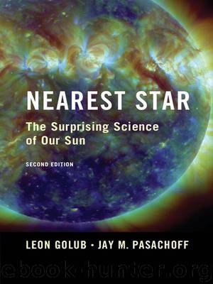 Nearest Star: The Surprising Science of our Sun by Leon Golub & Jay M. Pasachoff