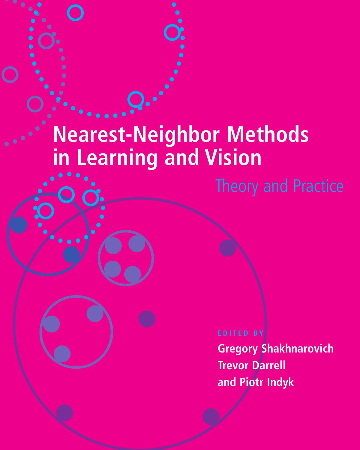 Nearest-Neighbor Methods in Learning and Vision: Theory and Practice (Neural Information Processing) by Gregory Shakhnarovich Trevor Darrell Piotr Indyk