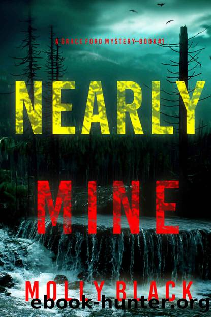 Nearly Mine (A Grace Ford FBI ThrillerâBook One) by Molly Black