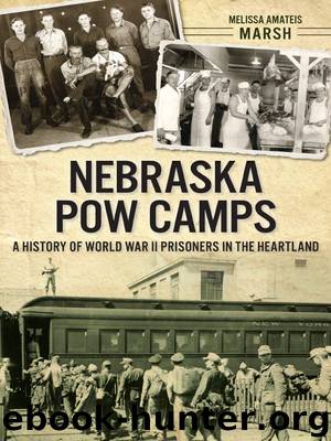 Nebraska POW Camps by Melissa Amateis Marsh