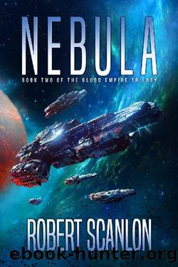 Nebula: A Space Opera in the Classic Tradition (Blood Empire Book 2) by Robert Scanlon