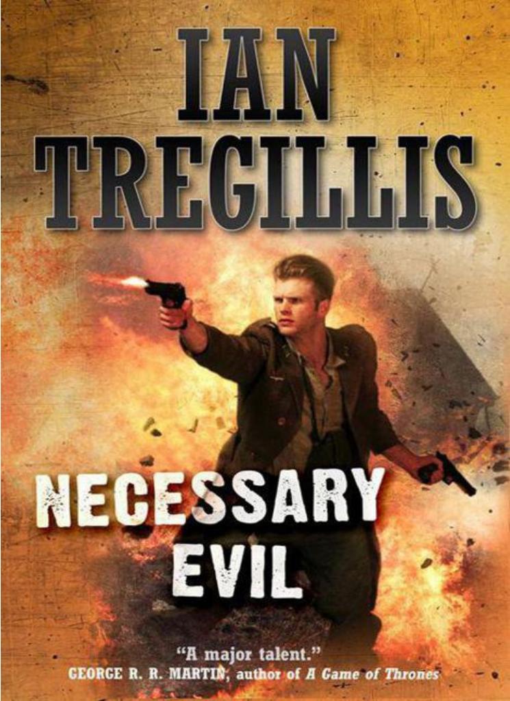 Necessary Evil (Milkweed Triptych) by Ian Tregillis
