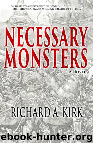 Necessary Monsters by Richard A. Kirk