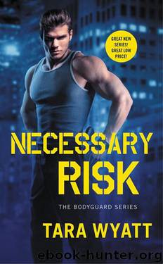 Necessary Risk by Wyatt Tara