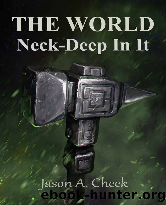 Neck-Deep In It: A LitRPG and GameLit Series. by Jason Cheek