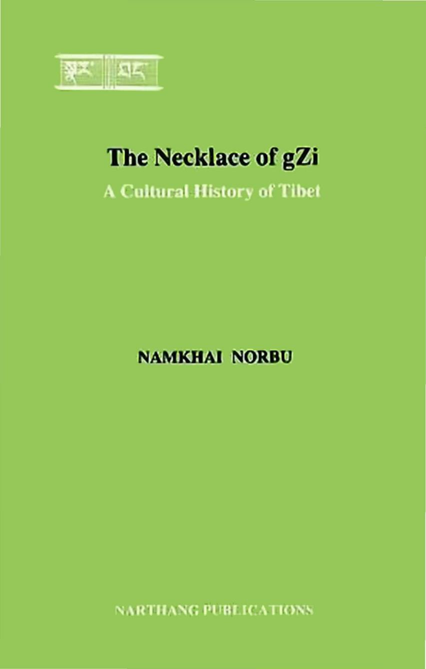 Necklace of Gzi: A Cultural History of Tibet by Namkhai Norbu