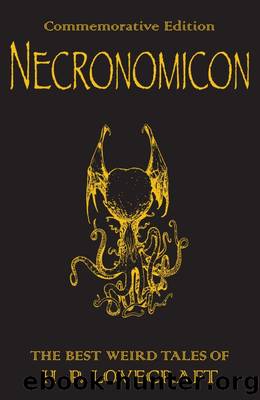 Necronomicon: The Best Weird Tales of H.P. Lovecraft by H.P. Lovecraft